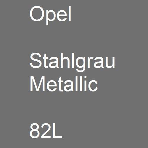 Opel, Stahlgrau Metallic, 82L.